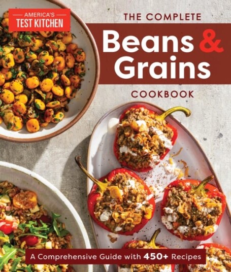 The Complete Beans And Grains Cookbook Av America'S Test Kitchen