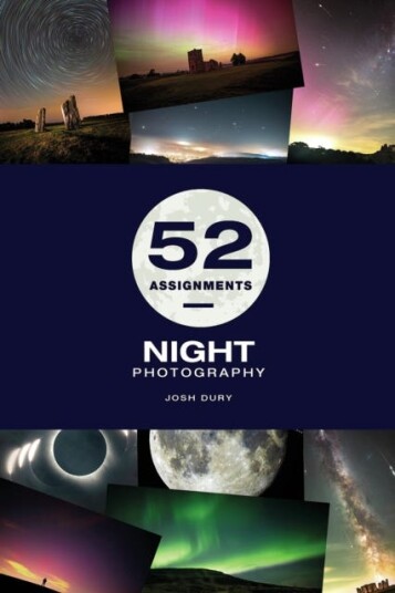 52 Assignments: Night Photography 52 Assignments: Night Photography