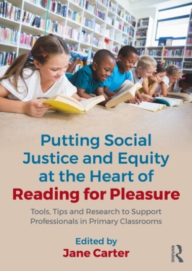 Putting Social Justice and Equity at the Heart of Reading for Pleasure Putting Social Justice and Equity at the Heart of Reading for Pleasure