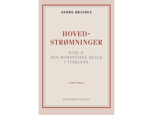 Hovedstrømninger I Det 19De Aarhundredes Litteratur Bd. 2 | Georg Brandes | Språk: Dansk