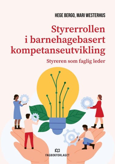Styrerrollen i barnehagebasert kompetanseutvikling Styrerrollen i barnehagebasert kompetanseutvikling