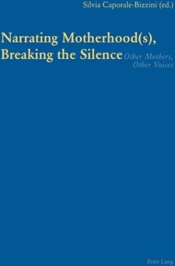 Narrating Motherhood(S), Breaking The Silence