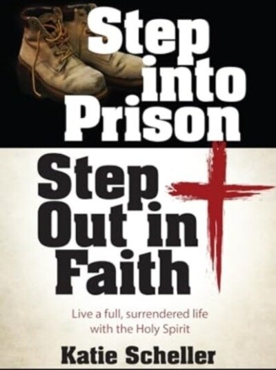 Step Into Prison Step Out in Faith