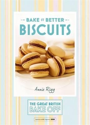 Great British Bake Off ¿ Bake It Better (No.2): Biscuits Av Annie Rigg