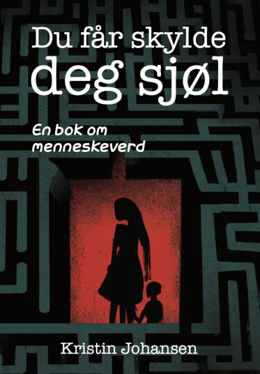 Du Får Skylde Deg Sjøl Av Kristin Johansen