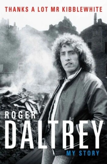 Roger Daltrey: Thanks A Lot Mr Kibblewhite, The Sunday Times Bestseller Av Roger Daltrey