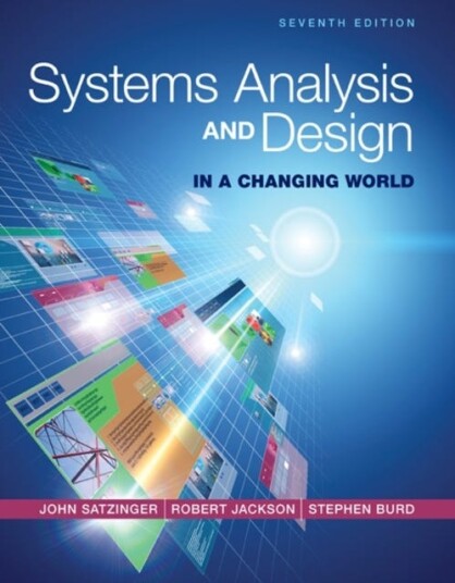 Systems Analysis And Design In A Changing World Av John (Missouri State University) Satzinger, Robert (Brigham Young University Emeritus) Jackson, Ste