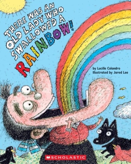 There Was an Old Lady Who Swallowed a Rainbow! There Was an Old Lady Who Swallowed a Rainbow!