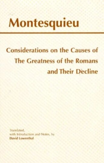 Considerations On The Causes Of The Greatness Of The Romans And Their Decline Av Montesquieu