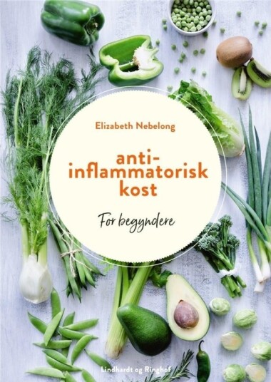 Anti Inflammatorisk Kosthold | Nana Dalby Vektkonsulentene Elizabeth Nebelong | Språk: Dansk