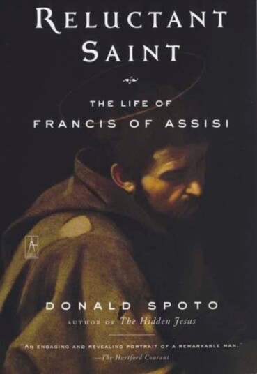Reluctant Saint  Life of Francis of Assisi