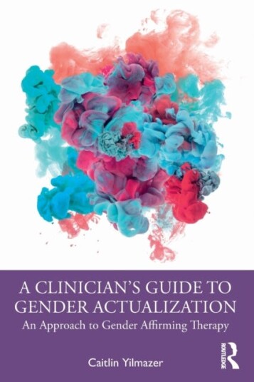 A Clinician'S Guide To Gender Actualization Av Caitlin Yilmazer