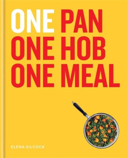 One: One Pan, One Hob, One Meal Av Elena Silcock