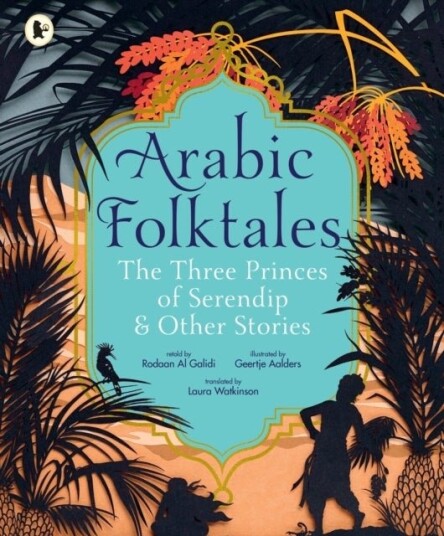 Arabic Folktales: The Three Princes of Serendip and Other Stories Arabic Folktales: The Three Princes of Serendip and Other Stories