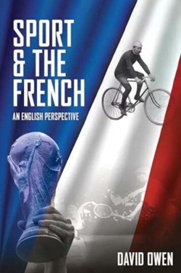 Aux Armes! Sport and the French, an English Perspective Aux Armes! Sport and the French, an English Perspective