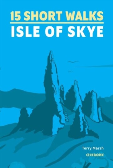 15 Short Walks on the Isle of Skye 15 Short Walks on the Isle of Skye