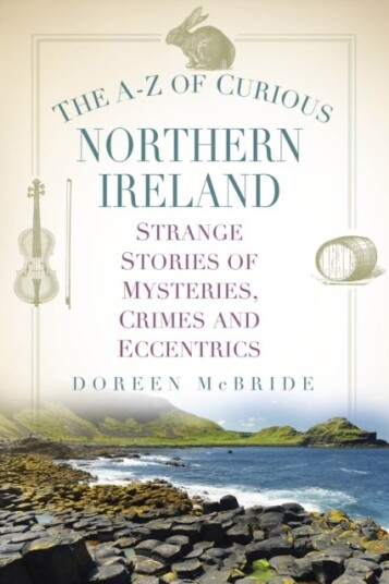 The A Z of Curious Northern Ireland The A Z of Curious Northern Ireland
