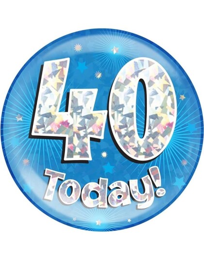 40 Today   Blå og Sølv Holografisk Kjempe Stor Button/Badge