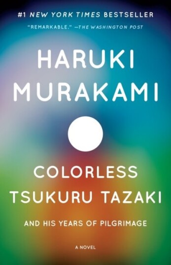 Colorless Tsukuru Tazaki and His Years of Pilgrimage Colorless Tsukuru Tazaki and His Years of Pilgrimage