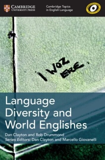 Cambridge Topics In English Language Language Diversity And World Englishes Av Dan Clayton, Rob Drummond Cambridge Topics In English Language Language Diversity And World Englishes Av Dan Clayton, Rob Drummond