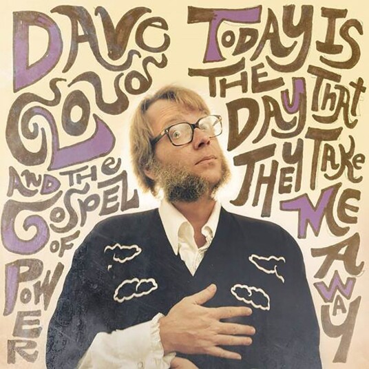 Dave Cloud & The Gospel Of Power  Today Is The Day That They Take Me Away  LP/Vinyl