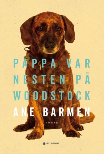 Pappa var nesten på Woodstock av Ane Barmen