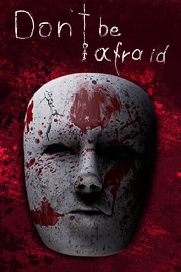 Don t Be Afraid Don t Be Afraid