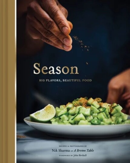 Season: Big Flavors, Beautiful Food Av Nik Sharma