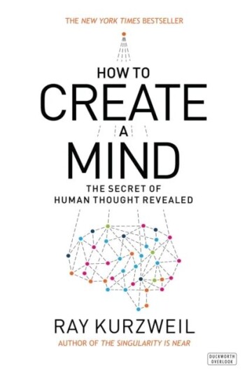 How To Create A Mind Av Ray Kurzweil