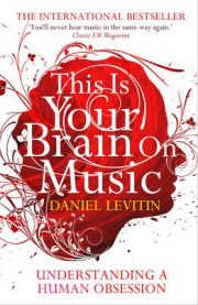 This Is Your Brain on Music: Understanding a Human Obsession