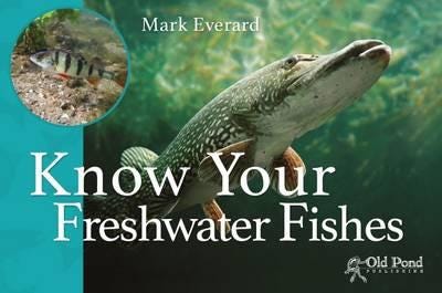 Know Your Freshwater Fishes Know Your Freshwater Fishes
