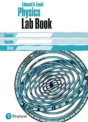 Edexcel A level Physics Lab Book Edexcel A level Physics Lab Book
