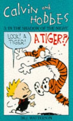 Calvin And Hobbes Volume 3: In the Shadow of the Night The Calvin & Hobbes Series Calvin And Hobbes Volume 3: In the Shadow of the Night The Calvin & Hobbes Series