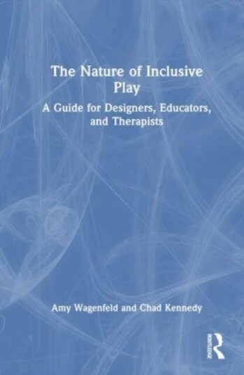The Nature of Inclusive Play av Amy Wagenfeld, Chad Kennedy