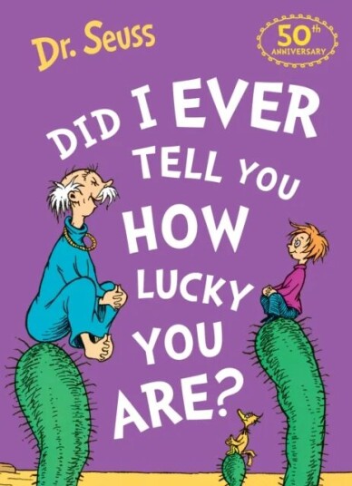 Did I Ever Tell You How Lucky You Are? Av Dr. Seuss