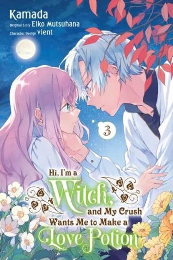 Hi, I'M A Witch, And My Crush Wants Me To Make A Love Potion, Vol. 3 Av Eiko Mutsuhana