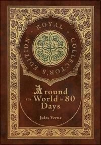 Verne, Jules Around the World in 80 Days (Royal Collector's Edition) (Case Laminate Hardcover with Jacket) (1774760886) Verne, Jules Around the World in 80 Days (Royal Collector's Edition) (Case Laminate Hardcover with Jacket) (1774760886)