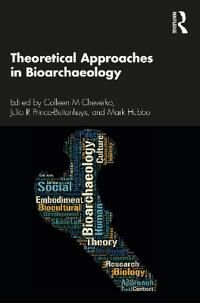 Theoretical Approaches In Bioarchaeology