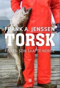 Torskens Historie av Jenssen Frank A. - Kagge Forlag Torskens Historie av Jenssen Frank A. - Kagge Forlag