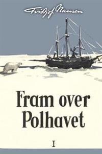 Nansen Fridtjof Fram Over Polhavet I