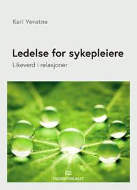 Ledelse For Sykepleiere Av Kari Vevatne