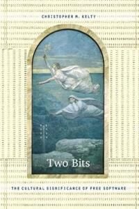 Kelty Christopher M. Two Bits