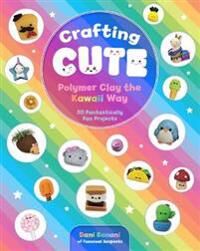 Crafting Cute: Polymer Clay The Kawaii Way Av Dani Banani