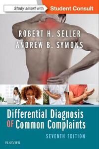 Differential Diagnosis Of Common Complaints Av Andrew B. Symons, Robert H. Seller Differential Diagnosis Of Common Complaints Av Andrew B. Symons, Robert H. Seller