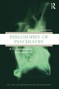 Philosophy Of Psychiatry Av Sam Wilkinson