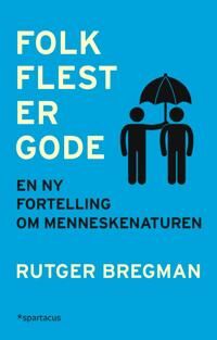 Folk Flest Er Gode Av Rutger Bregman