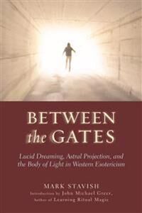 Between The Gates Av Mark (Mark Stavish) Stavish
