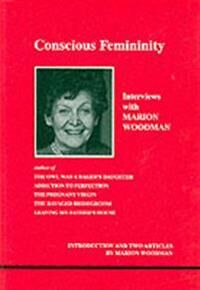 Conscious Femininity Av Marion Woodman Conscious Femininity Av Marion Woodman