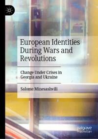 Minesashvili Salome European Identities During Wars and Revolutions
