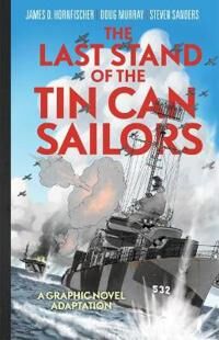 The Last Stand Of The Tin Can Sailors Av James D Hornfischer The Last Stand Of The Tin Can Sailors Av James D Hornfischer